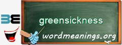 WordMeaning blackboard for greensickness